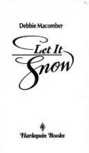 book cover of Let It Snow Our Christmas Gift to You by Debbie Macomber