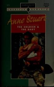 book cover of The Soldier and the Baby by Anne Stuart
