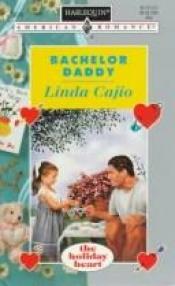 book cover of Bachelor Daddy by Linda Cajio