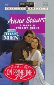 book cover of Dark And Stormy Night (More Than Men) (Harlequin American Romance, N 702) by Anne Stuart