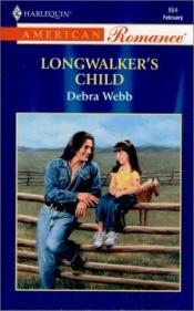book cover of Longwalker's Child by Debra Webb