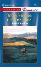 book cover of His Royal Prize (Texas Sheikhs) (American Romance, 881) by Debbi Rawlins