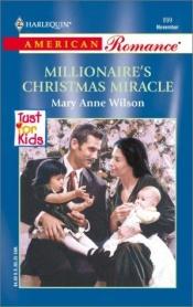 book cover of Millionaire's Christmas Miracle (Just For Kids) (Harlequin American Romance, No. 899) by Mary Anne Wilson