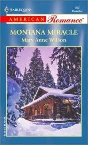book cover of Montana Miracle (Harlequin American Romance, No 952) by Mary Anne Wilson