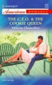 book cover of C.E.O. & The Cookie Queen (Harlequin American Romance, 992) by Victoria Chancellor