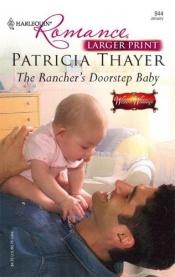 book cover of The Rancher's Doorstep Baby by Patricia Thayer