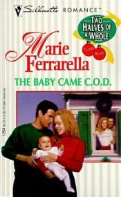 book cover of Baby Came C.O.D. (Two Halves Of A Whole) (Silhouette Romance, No 1264) by Marie Ferrarella