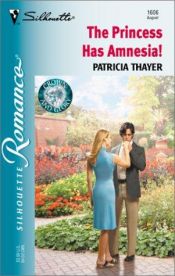 book cover of The Princess Has Amnesia! (Crown And Glory) (Silhouette Romance, 1606) by Patricia Thayer
