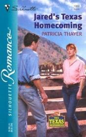 book cover of Jared's Texas Homecoming: The Texas Brotherhood (Silhouette Romance) by Patricia Thayer