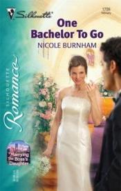 book cover of One Bachelor To Go (Silhouette Romance No 1706) by Niki Burnham