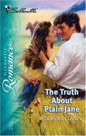 book cover of The truth about plain Jane by Roxann Delaney