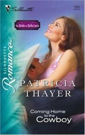 book cover of Coming Home To The Cowboy by Patricia Thayer