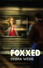 book cover of Out-Foxxed by Debra Webb