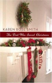 book cover of The Dad Who Saved Christmas by Karen Rose Smith
