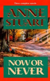 book cover of Now Or Never (By Request 3s) (By Request 3's) by Anne Stuart