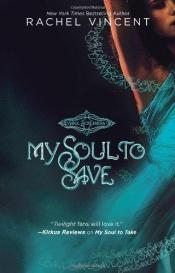 book cover of My Soul to Save (Soul Screamers) by Rachel Vincent