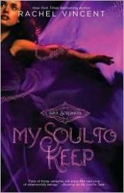 book cover of My Soul to Keep (Soul Screamers, Book 4) by Rachel Vincent