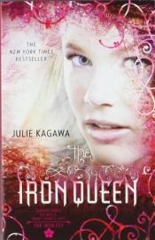 book cover of The Iron Fey Series: The Iron Queen by Julie Kagawa