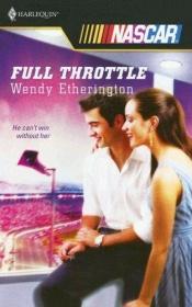 book cover of Full Throttle (Harlequin Nascar) by Wendy Etherington
