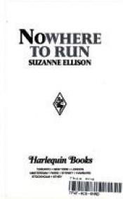 book cover of Nowhere To Run (Harlequin Intrigue, No 46) by Suzanne Ellison