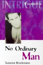 book cover of No Ordinary Man (Dangerous Men) by Suzanne Brockmann