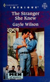 book cover of 0513 The Stranger She Knew (Men Of Mystery) (Harlequin Intrigue) by Gayle Wilson