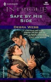 book cover of Safe By His Side (Secret Identity) by Debra Webb