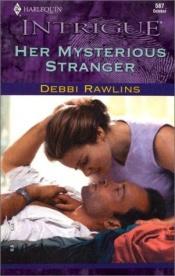 book cover of Her Mysterious Stranger: Secret Identity (Intrigue, 587) by Debbi Rawlins