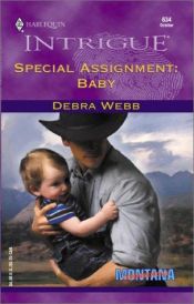 book cover of 0634 Special Assignment: Baby (Montana Confidential) (Harlequin Intrigue Series) by Debra Webb