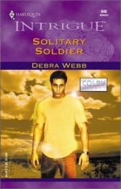 book cover of Colby Agency #3: Solitary Soldier by Debra Webb