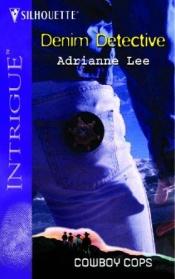 book cover of Denim Detective: Cowboy Cops (Harlequin Intrigue Series) by Adrianne Lee