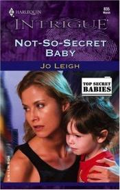 book cover of Not-So-Secret Baby (Intrigue) by Jo Leigh