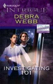 book cover of 090 Investigating 101 (Colby Agency, Book 22) (Harlequin Intrigue) by Debra Webb