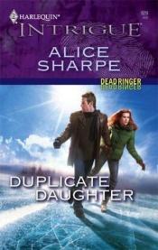 book cover of Duplicate Daughter by Alice Sharpe