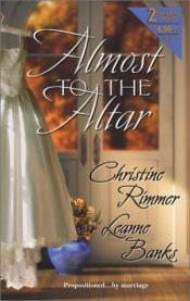 book cover of Almost to the Altar by Christine Rimmer
