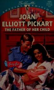 book cover of 1025 The Father Of Her Child (The Baby Bet) by Joan Elliott Pickart