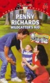 book cover of Wildcatter's Kid (Switched At Birth) (Silhouette Special Edition, No 1155) (Harlequin Special Edition, No 1155) by Penny Richards