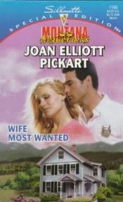 book cover of Wife Most Wanted (Montana Mavericks: Return To Whitehorn) (Harlequin Special Edition, No 1160) by Joan Elliott Pickart