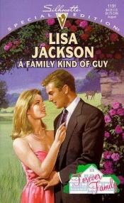 book cover of Family Kind Of Guy (Forever Family) by Lisa Jackson