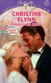 book cover of Finally His Bride by Christine Flynn