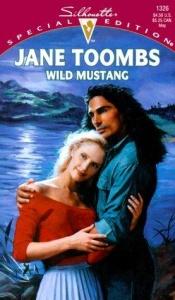 book cover of Wild Mustang (Special Edition, 1326) by Jane Toombs