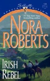 book cover of Irish Rebel (Irish Hearts) Irish Trilogy by Nora Roberts
