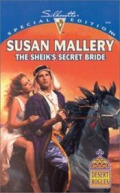 book cover of The Sheik's Secret Bride (Desert Rogues, No. 3) by Susan Mallery