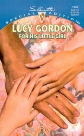 book cover of For His Little Girl (Silhouette 1348) by Lucy Gordon