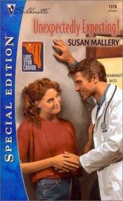 book cover of Unexpectedly Expecting ! (Lone Star Canyon) by Susan Mallery