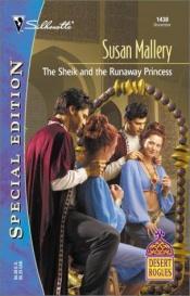book cover of Desert Rogues: The Sheik and the Runaway Princess by Susan Mallery