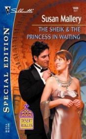 book cover of Desert Rogues: The Sheik and the Princess in Waiting by Susan Mallery
