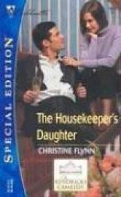 book cover of The Housekeeper's Daughter (Silhouette Special Edition No. 1612) by Christine Flynn