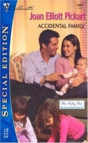 book cover of Accidental Family: The Baby Bet: Macallister's Gifts (Silhouette Special Edition No. 1616) by Joan Elliott Pickart