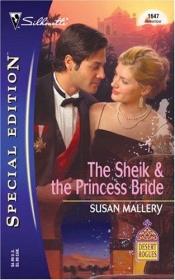 book cover of Desert Rogues: The Sheik and the Princess Bride by Susan Mallery